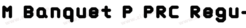 M Banquet P PRC Regu字体转换